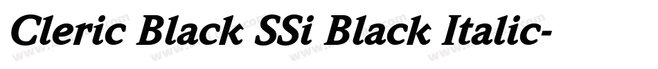 Cleric Black SSi Black Italic字体转换